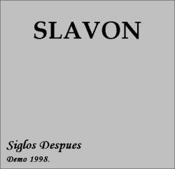 Slavon : Siglos Despues